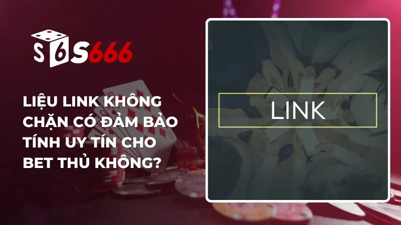 Chơi S666 không giới hạn, link vào mới nhất cho bet thủ